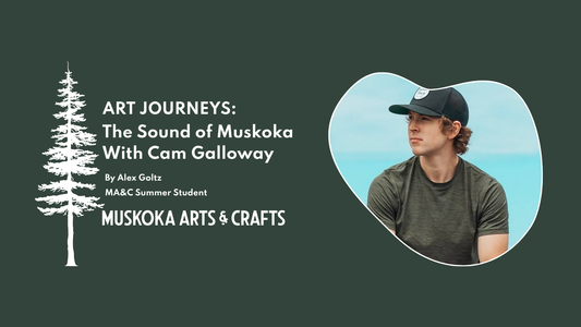 Art Journeys: The Sound of Muskoka With Cam Galloway